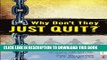 Collection Book Why Don t They JUST QUIT?: Hope for families struggling with addiction.