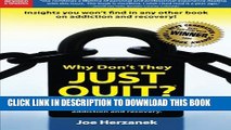 Collection Book Why Don t They Just Quit? What Families and Friends Need to Know About Addiction