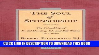Collection Book The Soul of Sponsorship: The Friendship of Fr. Ed Dowling, S.J. and Bill Wilson in