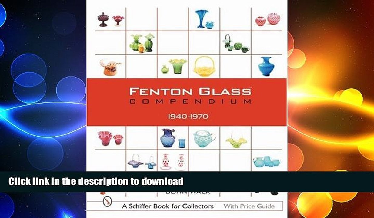 READ BOOK  Fenton Glass Compendium 1940-7 (1940-1970)  GET PDF