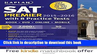 Read Kaplan SAT Premier 2015-2016 with 8 Practice Tests: Book + Online + DVD + Mobile (Kaplan Test