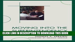 [PDF] Moving into the Superintendency: How to Succeed in Making the Transition Popular Colection