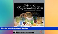 READ BOOK  Mauzy s Depression Glass: A Photographic Reference with Prices (Schiffer Book for