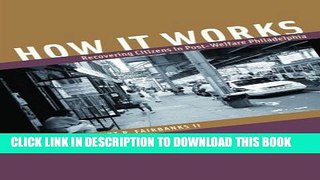 Collection Book How It Works: Recovering Citizens in Post-Welfare Philadelphia