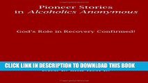 New Book Pioneer Stories in Alcoholics Anonymous: God s Role in Recovery Confirmed!