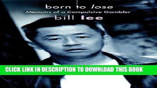 [PDF] Born to Lose: Memoirs of a Compulsive Gambler Full Online