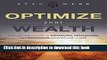Read Optimize Your Wealth: Your Personal Guide to Enhancing, Protecting, and Sustaining