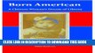 [PDF] Born American: A Chinese Woman s Dream of Liberty Popular Online