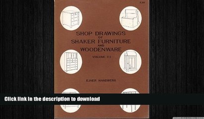 EBOOK ONLINE  Shop Drawings of Shaker Furniture and Woodenware, Volume III FULL ONLINE