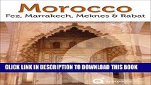 [PDF] Morocco Revealed: Fez, Marrakech, Meknes and Rabat (Travel Guide) Popular Online
