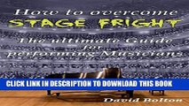 [New] How to overcome Stage Fright - The ultimate Guide for performing Musicians Exclusive Online
