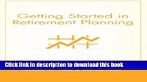 Read Getting Started in Retirement Planning  Ebook Free