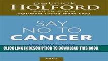 [PDF] Say No to Cancer: The Drug-free Guide to Preventing and Helping Fight Cancer Full Colection