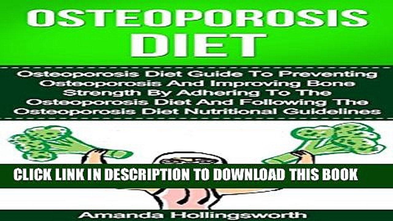 [PDF] Osteoporisis Diet: Osteoporosis Diet Guide To Preventing Osteoporosis And Improving Bone