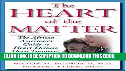 [PDF] The Heart of the Matter: The African American s Guide to Heart Disease, Heart Treatment, and