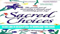 [PDF] Sacred Choices: The Gentle Art of Disarming A Disease and Reclaiming Your Joy Full Colection