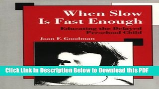 [Read] When Slow Is Fast Enough: Educating the Delayed Preschool Child Popular Online