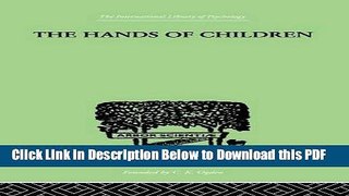 [PDF] The Hands Of Children: AN INTRODUCTION TO PSYCHO-CHIROLOGY Full Online