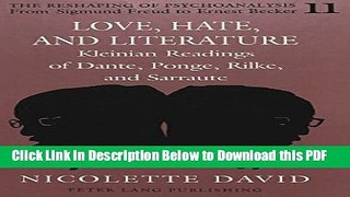 [Read] Love, Hate, and Literature: Kleinian Readings of Dante, Ponge, Rilke, and Sarraute (The