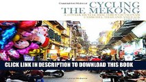 [PDF] Cycling the Mekong;: Cycling Through Southeast Asia Full Collection