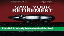 Read Save Your Retirement: What to Do If You Haven t Saved Enough or If Your Investments Were