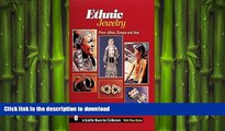 GET PDF  Ethnic Jewelry: From Africa, Europe,   Asia (Schiffer Book for Collectors)  BOOK ONLINE