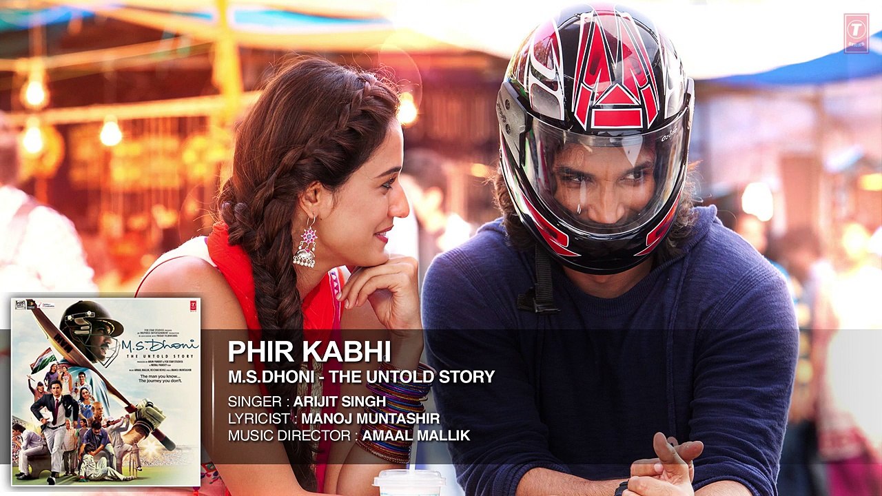 PHIR KABHI- Full Song - M.S. DHONI -THE UNTOLD STORY - Arijit Singh - Sushant Singh Disha Patani