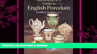 READ BOOK  Godden s Guide to English Porcelain FULL ONLINE