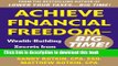 Read Achieve Financial Freedom - Big Time!:  Wealth-Building Secrets from Everyday Millionaires