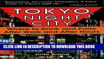 [PDF] Tokyo Night City Where to Drink   Party: Where to Drink and Party After Work and After Hours