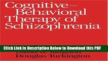 [Read] Cognitive-Behavioral Therapy of Schizophrenia Free Books