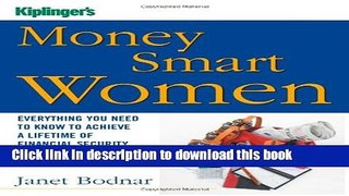 Read Kiplinger s Money Smart Women: Everything You Need to Know to Acheive a Lifetime of Financial