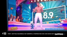 TPMP : Matthieu Delormeau torse nu pour une danse sexy, il fait grimper la température (Vidéo)