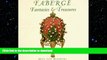 EBOOK ONLINE  Faberge: Fantasies   Treasures FULL ONLINE