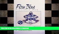 EBOOK ONLINE  Flow Blue: A Closer Look (A Schiffer Book for Collectors)  PDF ONLINE