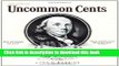 Download Uncommon Cents: Benjamin Franklin Secrets to Achieving Personal Financial Success  PDF