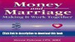 Read Money and Marriage: Making It Work Together--A Guide to Smart Money Management and Harmonious