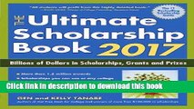 Read The Ultimate Scholarship Book 2017: Billions of Dollars in Scholarships, Grants and Prizes