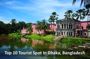 Top 10 Tourist Spot In Dhaka, Bangladesh