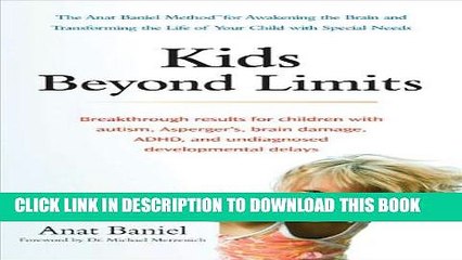[PDF] Kids Beyond Limits: The Anat Baniel Method for Awakening the Brain and Transforming the Life