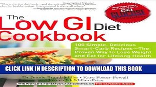 [PDF] The Low Gi Diet Cookbook: 100 Simple, Delicious Smart-Carb Recipes -- the Proven Way to Lose
