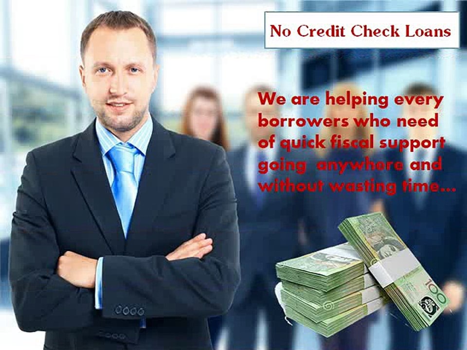 No Credit Check Loans- Grab Sufficient Funds against Low Credit Score Via Online Medium!