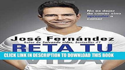 Download Video: [Read] Reta Tu Vida: No es dejar de comer SINO aprender a comer Full Online