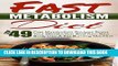 [PDF] Fast Metabolism Diet: Top 49 Fast Metabolism Recipes-Reset Your Metabolism And Turn Your