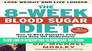 [PDF] The 8-Week Blood Sugar Diet: How to Beat Diabetes Fast (and Stay Off Medication) Popular