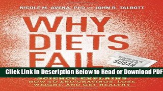 [Download] Why Diets Fail (Because You re Addicted to Sugar): Science Explains How to End