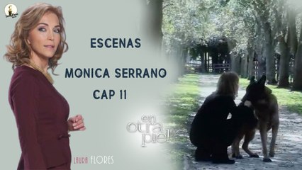 Escenas Monica Serrano Cap 11 - EOP