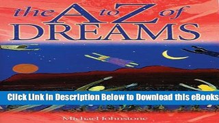 [Reads] A A to Z Dream Dictionary: A Positive Guide to Your Dreams Online Books