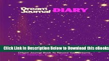 [Reads] Dream Journal Diary : Dream Journal Book To Record Your Dreams, Their Meanings, Symbols,