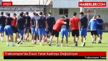 Trabzonspor'da Ersun Yanal Kadroyu Değiştiriyor